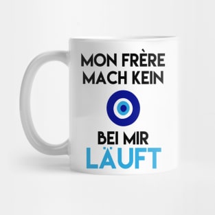 Mon Frére Mach Kein Bei Mir Läuft Mug